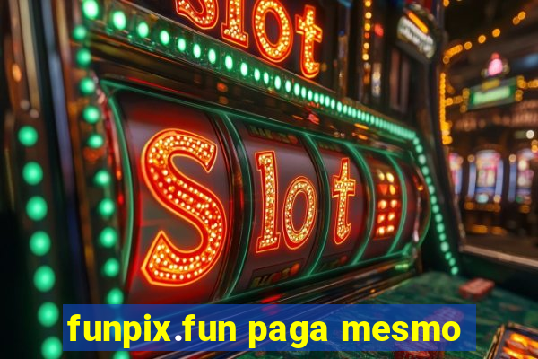 funpix.fun paga mesmo