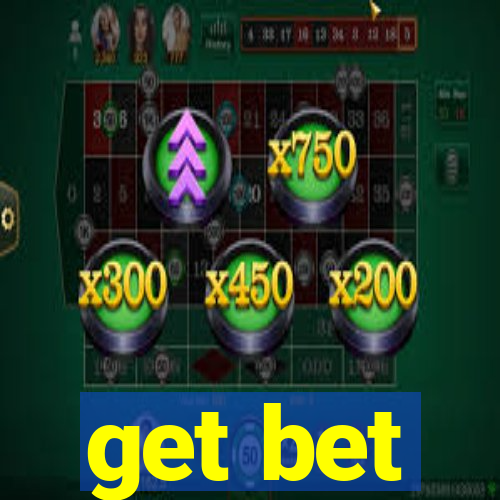 get bet