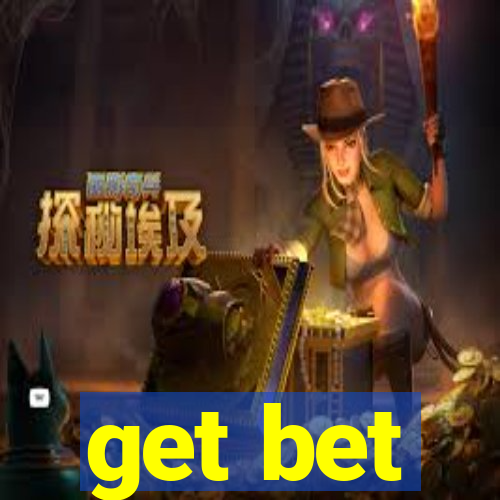 get bet