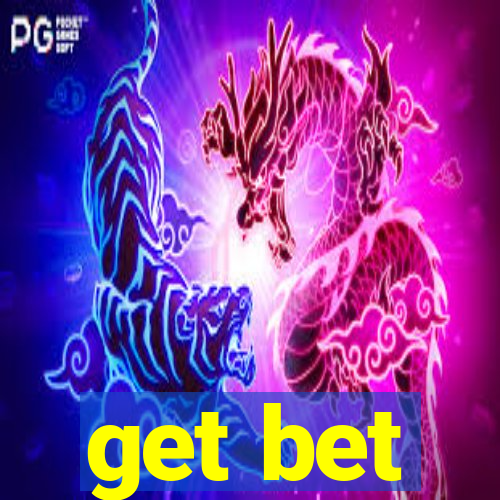 get bet