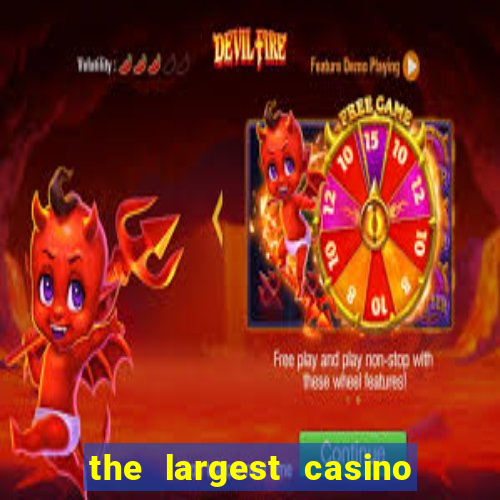 the largest casino in the united states