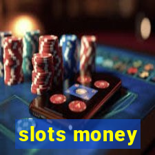 slots money