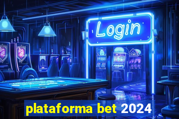 plataforma bet 2024