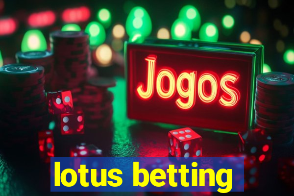 lotus betting