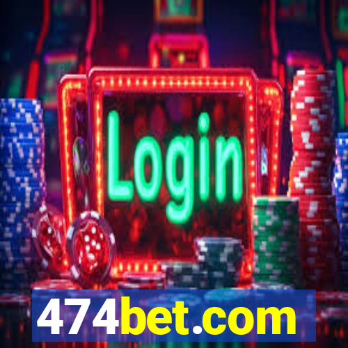 474bet.com