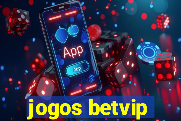 jogos betvip