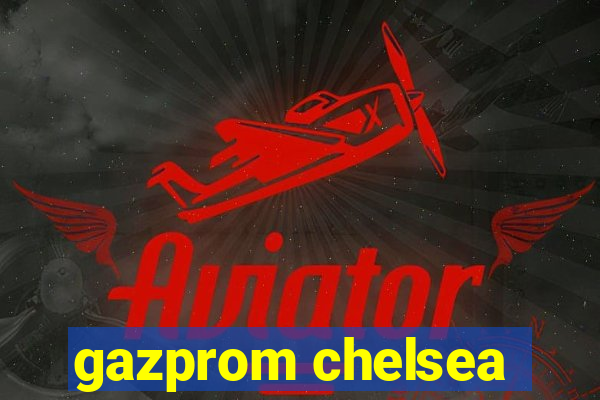 gazprom chelsea