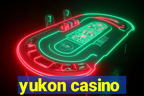 yukon casino