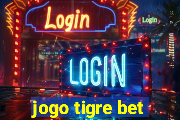 jogo tigre bet