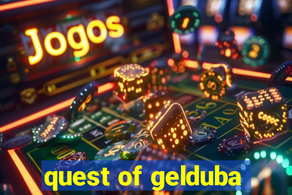 quest of gelduba