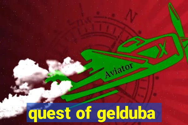 quest of gelduba