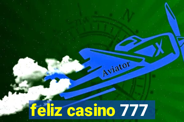 feliz casino 777