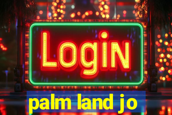 palm land jo