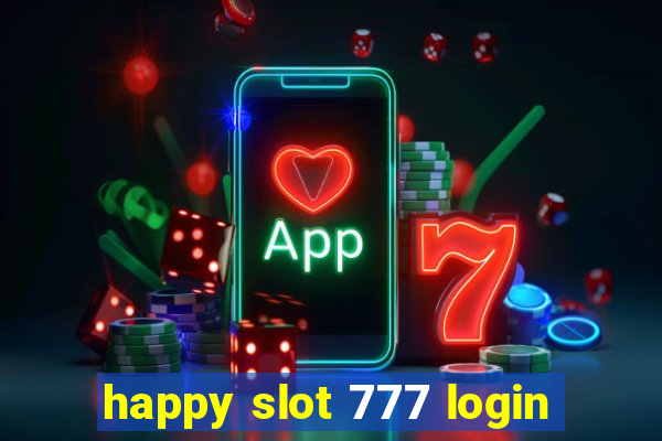 happy slot 777 login