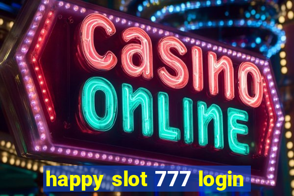 happy slot 777 login