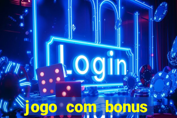 jogo com bonus para jogar