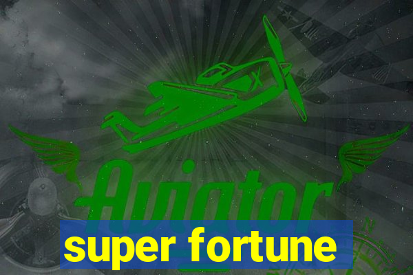 super fortune