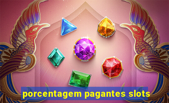 porcentagem pagantes slots