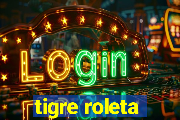 tigre roleta