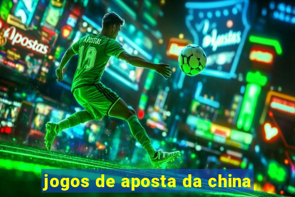 jogos de aposta da china