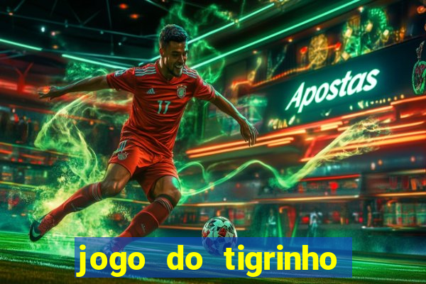 jogo do tigrinho ta liberado