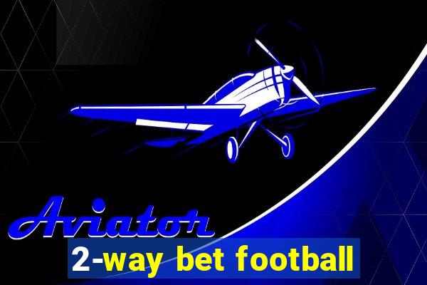 2-way bet football