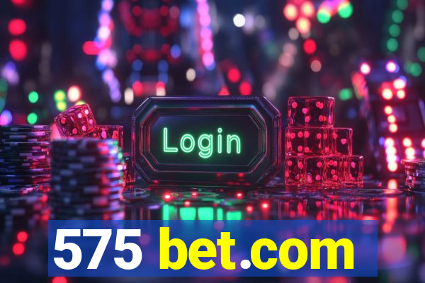 575 bet.com