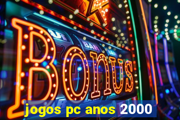 jogos pc anos 2000