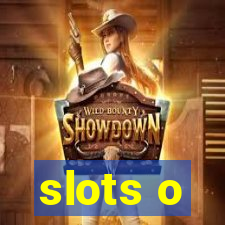 slots o