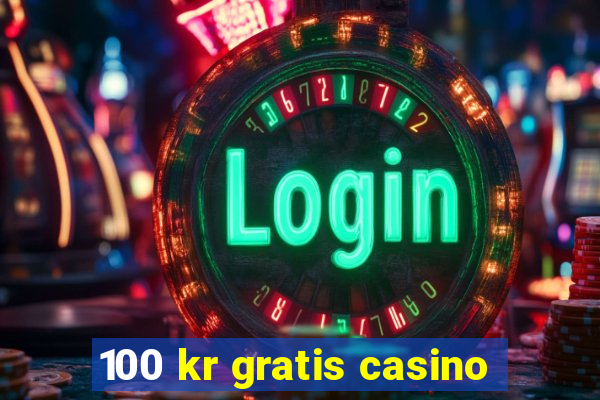 100 kr gratis casino