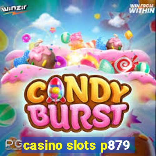 casino slots p879