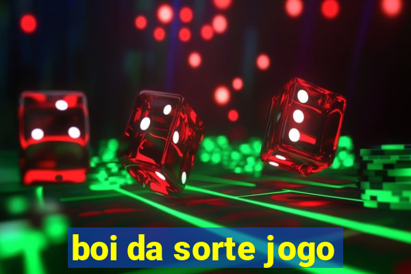 boi da sorte jogo