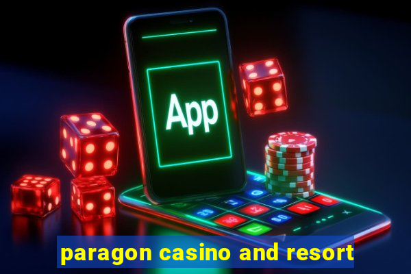 paragon casino and resort