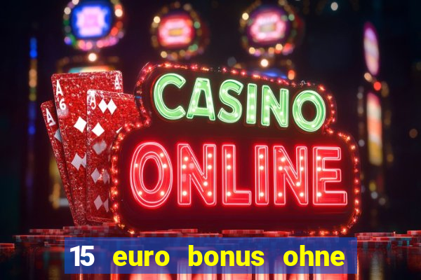 15 euro bonus ohne einzahlung casino 2020