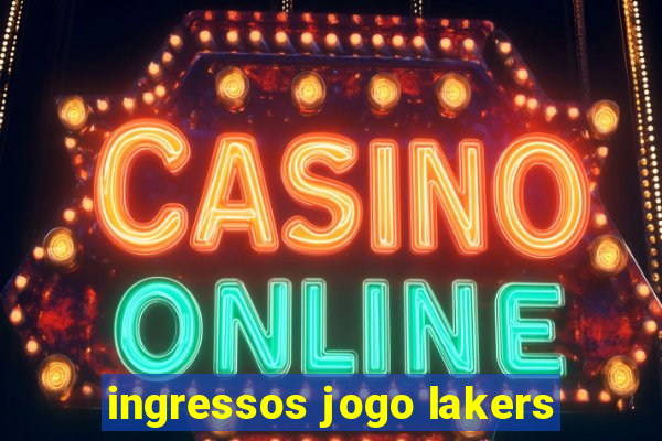 ingressos jogo lakers