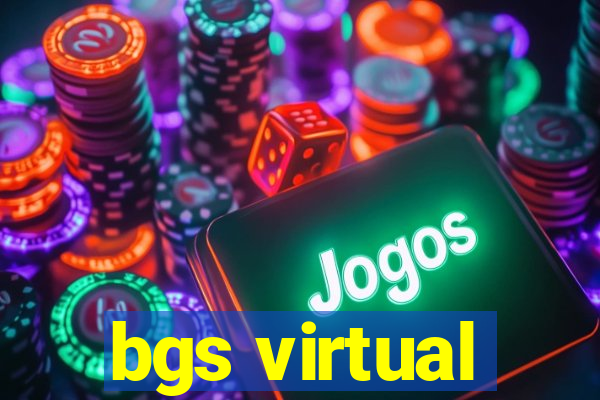 bgs virtual