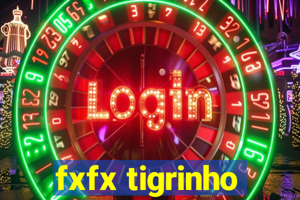 fxfx tigrinho