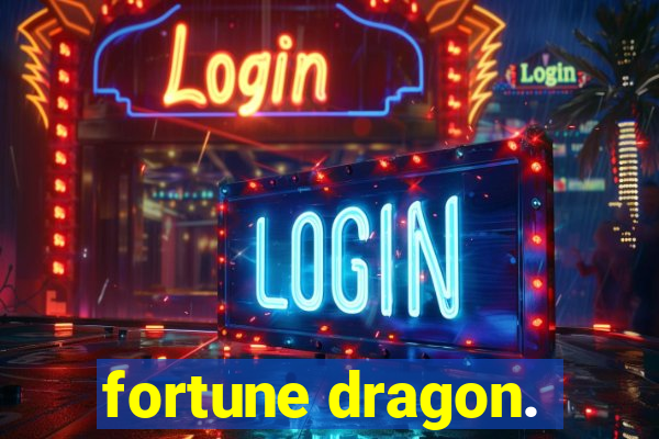 fortune dragon.