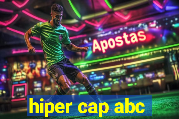 hiper cap abc