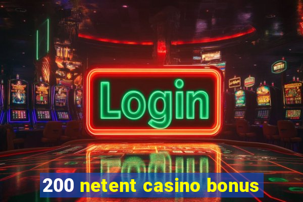 200 netent casino bonus