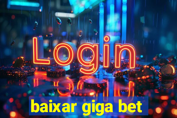 baixar giga bet