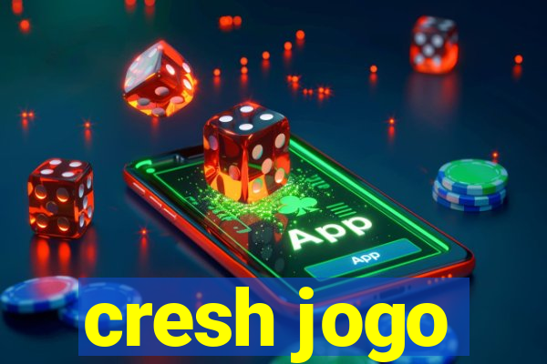 cresh jogo