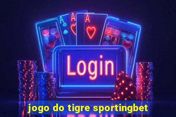 jogo do tigre sportingbet