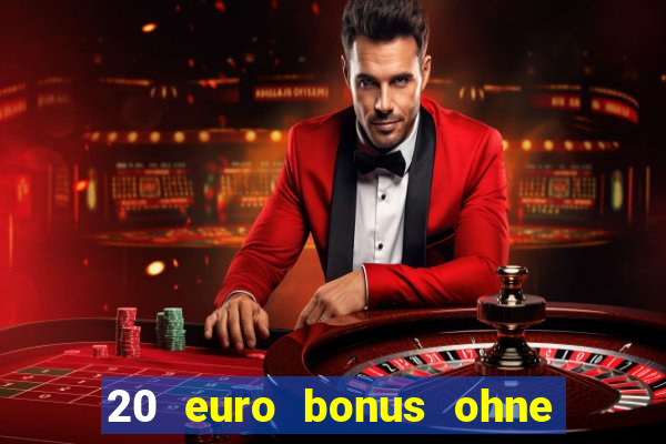 20 euro bonus ohne einzahlung casino 2021