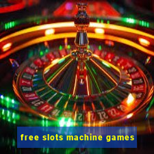 free slots machine games