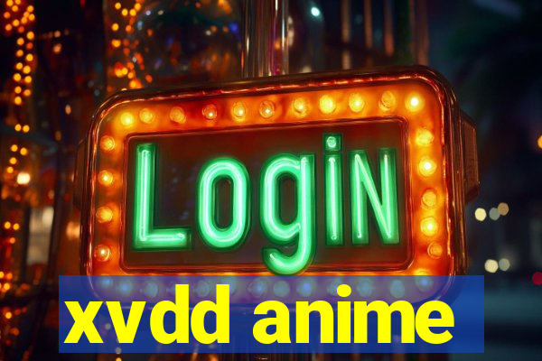 xvdd anime