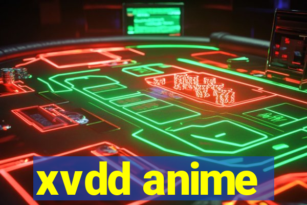 xvdd anime