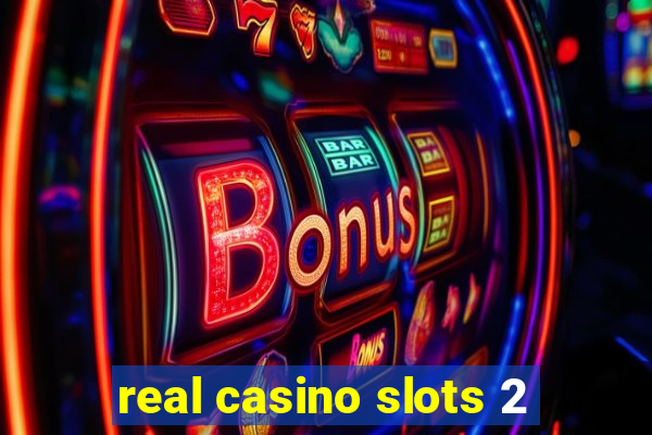 real casino slots 2