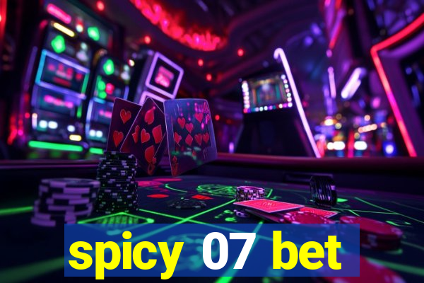 spicy 07 bet