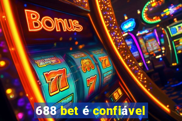 688 bet é confiável